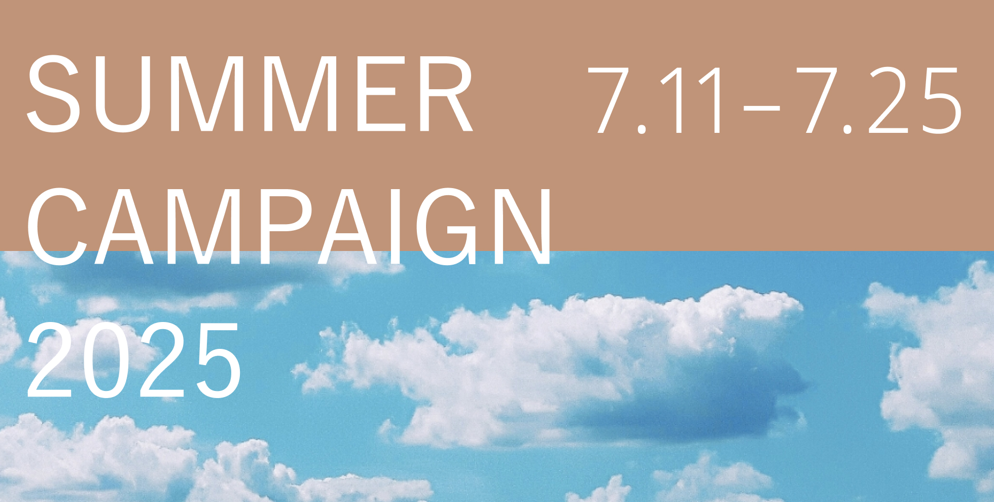 SUMMER CAMPAIGN 2025