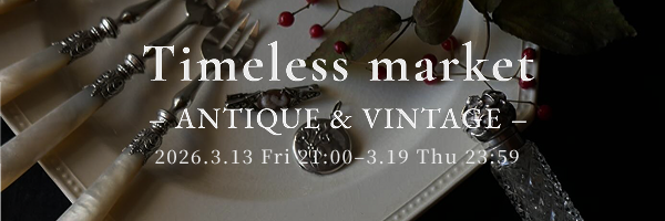 Timeless market– ANTIQUE & VINTAGE –