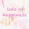 lots of happiness