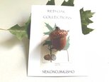 どんぐりのブローチ M　ー八ヶ岳の森からーの画像