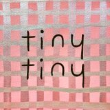 tiny tiny