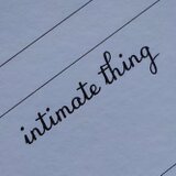 intimate thing