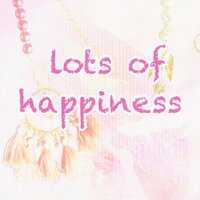 lots of happiness