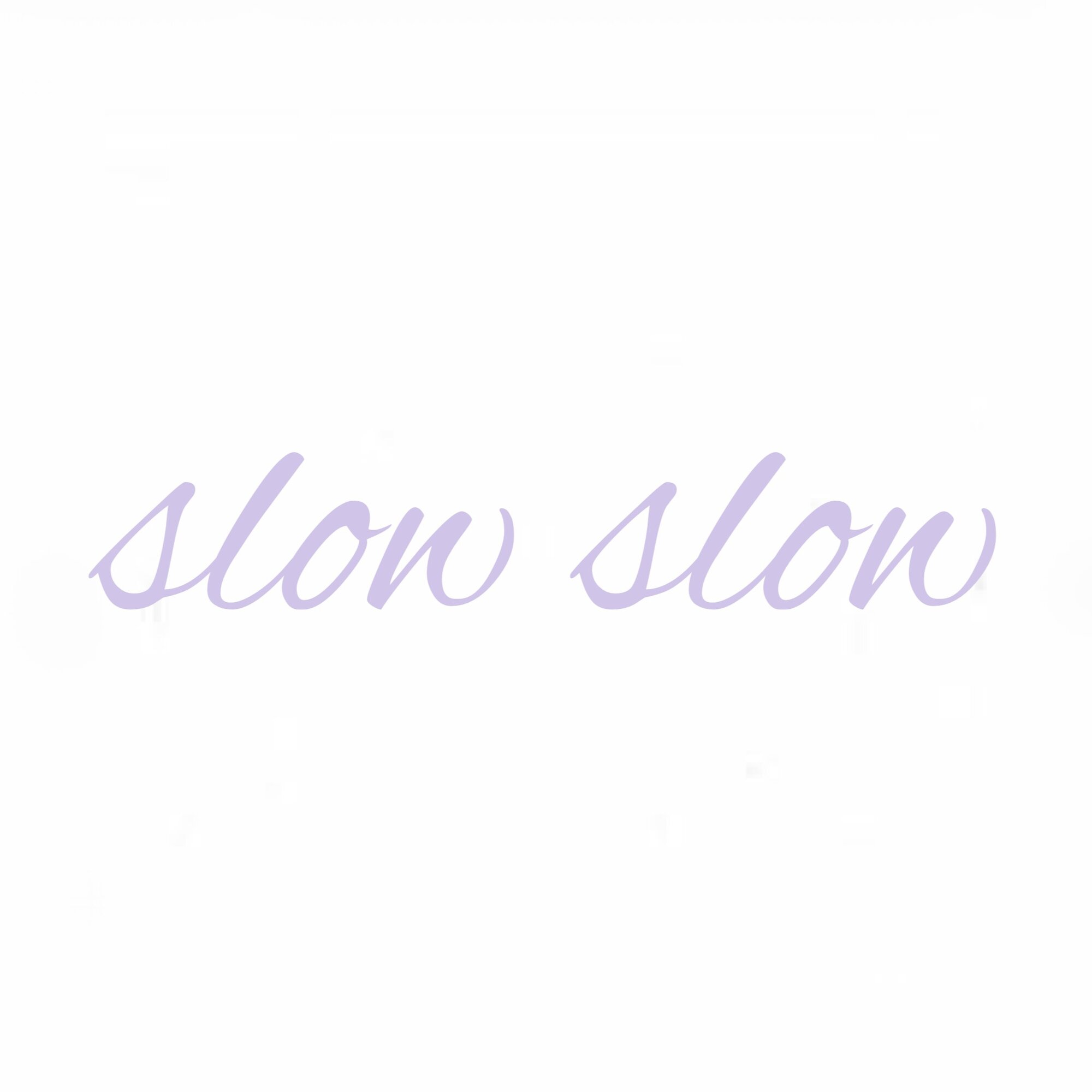 肌心地～slow slow