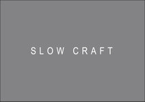 SLOW CRAFT