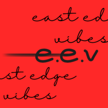 east edge vibes