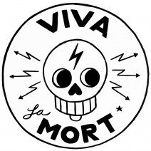 VIVA LA MORT