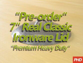7インチ Real Classic Ironware 専用蓋 Premium Heavy Duty "Simple"の画像