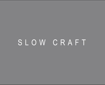 SLOW CRAFT