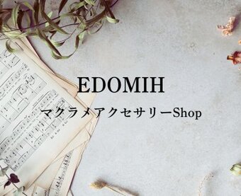 EDOMIH マクラメアクセサリーShop