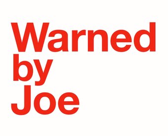 Warned_by_Joe