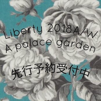 LIBERTY 2018Ａ/Ｗ　A palace garden 　予約受付中の画像