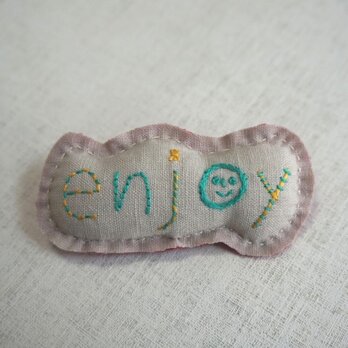 手刺繍ブローチ「enjoy」