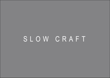 SLOW CRAFT