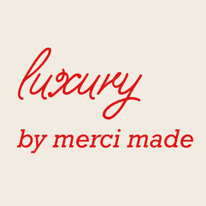 luxury by Merci Made.