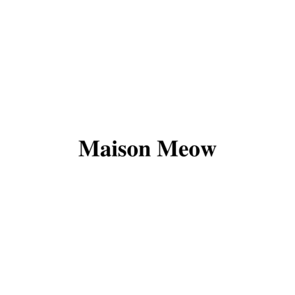 Maison Meow