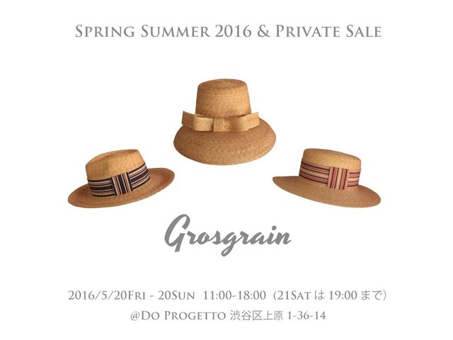 Grosgrain 2016 麦わら帽子展示・受注会